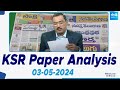 KSR Paper Analysis: Today News Papers Top Head Lines | 03-05-2024 | KSR Live Show |  @SakshiTV