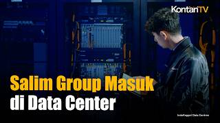 Salim Group Masuk Lebih Dalam ke Bisnis Data Center Indonesia
