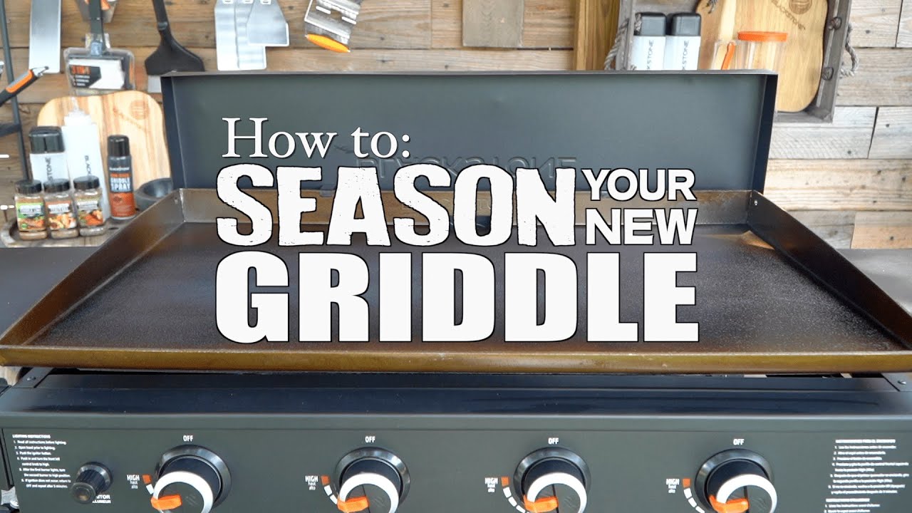 How to break in a blackstone griddle