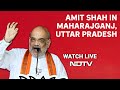 Amit Shah UP Live | Amit Shahs Rally In Maharajganj, Uttar Pradesh | Lok Sabha Elections 2024