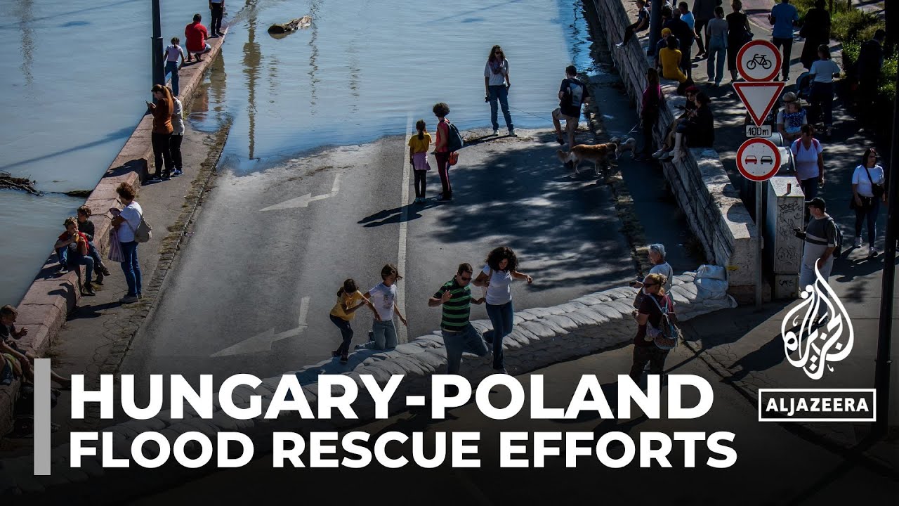 Hungary and Poland hit by worst floods in two decades, rescue efforts continue