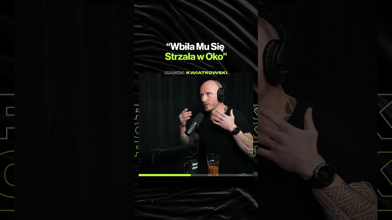 "Wbiła Mu Się Strzała w Oko" – ft. Maciej Kwiatkowski
