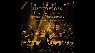 Nacho Vegas - "El hombre que casi conoció a Michi Panero" (Circo Price, Madrid, 11/01/2020)