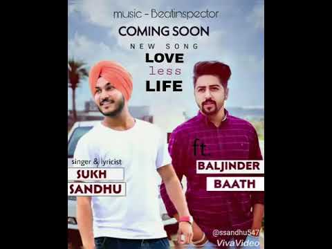 LOVE LESS LIFE Lyrics : Sukh Sandhu Feat Baljinder Baath
