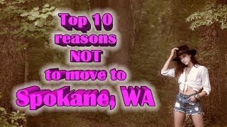 Top 10 reasons NOT to move to Spokane.