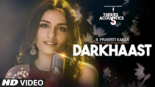 Darkhaast – Prakriti Kakar