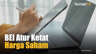 Harga Saham Diatur Lebih Ketat, BEI Bakal Terapkan Non Cancellation Period di Bulan Ini