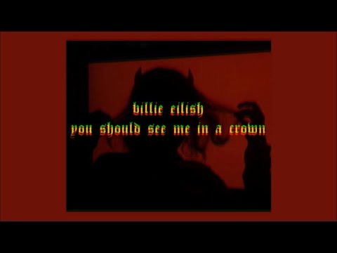 「you should see me in a crown - Billie Eilish ( lyrics )⚔️♥️」