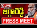 Jagga Reddy Press Meet LIVE