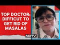 Top Doctor Amid MDH Row: Difficult To Get Rid Of Masalas From Our Homes