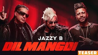 Dil Mangdi – Teaser – Jazzy B – Apache – Janni – Sukh E
