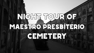 Night Tour of Maestro Presbiterio Cemetery in Lima, Peru