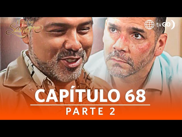 Eres mi sangre | Temporada 1 | Capítulo 68 | Parte 2 | América