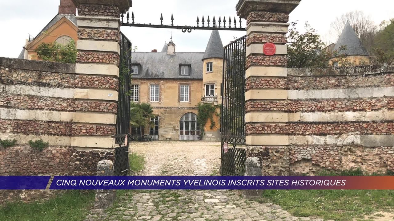 Yvelines | Cinq nouveaux monuments Yvelinois inscrits sites historiques