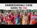 Sandeshkhali Case | High Court Orders CBI Probe Into Sandeshkhali Rape, Land Grab Allegations
