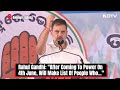 Rahul Gandhi News | After Coming To Power On 4th June, Will Make List Of People ...: Rahul Gandhi  - 02:36 min - News - Video