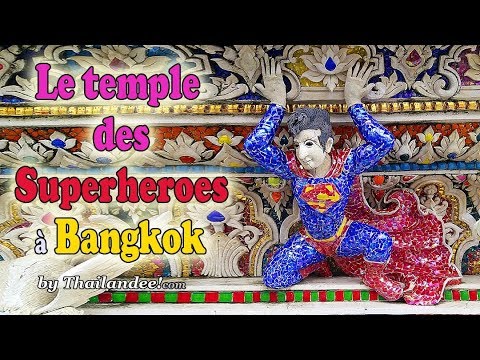 le temple des super héros à bangkok