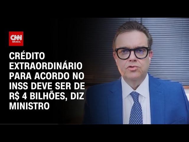 Ministro: Crédito extraordinário para acordo do INSS deve ser de R$ 4 bilhões | CNN PRIME TIME