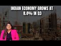 India Grows At 8.4% In October-December Quarter, Growth Pegged At 7.6% This Year