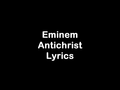 Eminem - Antichrist [Lyrics]