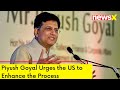 Piyush Goyal Appeals To US | Requests US To Augment Process | NewsX