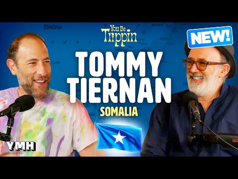 Somalia w/ Tommy Tiernan | You Be Trippin' with Ari Shaffir