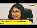 Alliance Has Been Formed To Win | JMM MP Mahua Maji On Alliance Meet  | NewsX