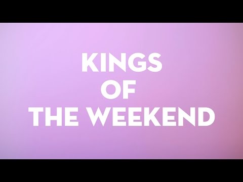 Kings of the Weekend