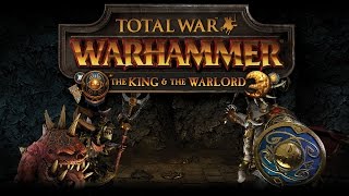 Total War: WARHAMMER - The King & The Warlord Bejelentés Trailer
