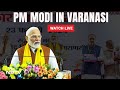 PM Modi LIVE | LIVE: PM Modi Inaugurates Various Projects in Varanasi