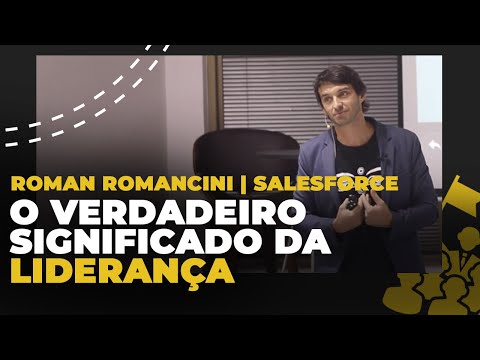 O VERDADEIRO SIGNIFICADO DA LIDERANÇA DE SUCESSO | ROMAN ROMANCINI