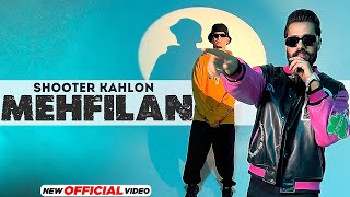 Mehfilan ~ Shooter Kahlon x Sana Sultan Khan | Punjabi Song