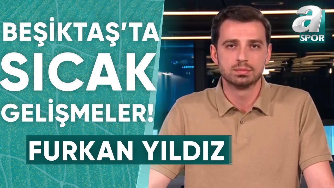 Furkan Yıldız: "Beşiktaş'ta Teknik Direktör Değişikliği Gündemi Yok!" / A Spor / Takım Oyunu