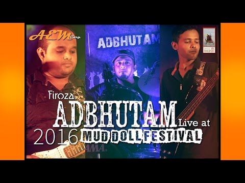 Adbhutam - Adbhutam Live at Mud Doll Festival 2016 - Firoza.