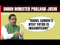 Rahul Gandhis Nyay Yatra Insignificant: Union Minister Pralhad Joshi