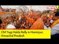 CM Yogi Holds Rally in Hamirpur, Himachal Pradesh | BJPs Campaign for 2024 LS Polls | NewsX