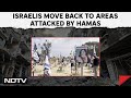 Israel Hamas Ceasefire | Israelis Move Back To Areas That Were Attacked