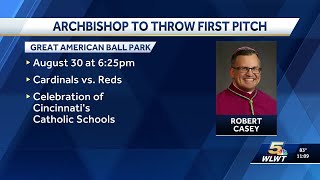 Cincinnati Archbishop Casey to throw out ceremonial first pitch at Reds game