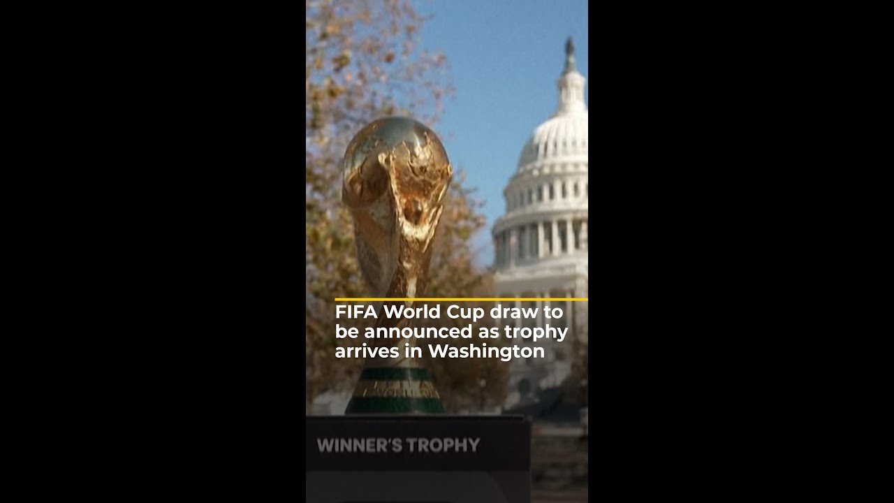 FIFA World Cup draw to be announced as trophy arrives in Washington | ajshorts