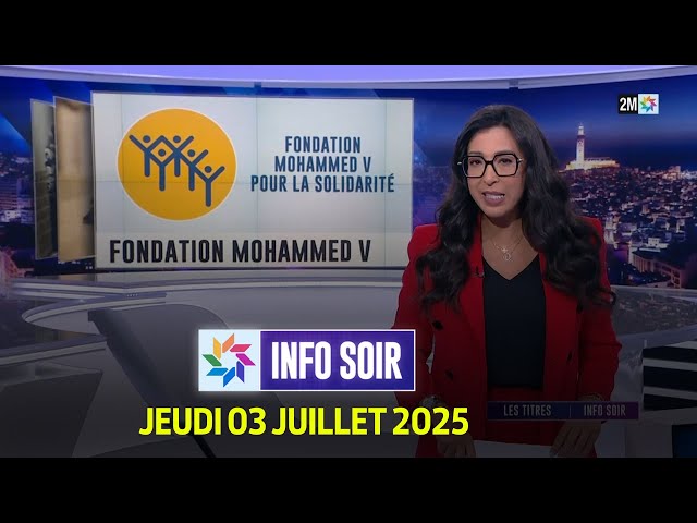 Info Soir : Jeudi 03 Juillet 2025