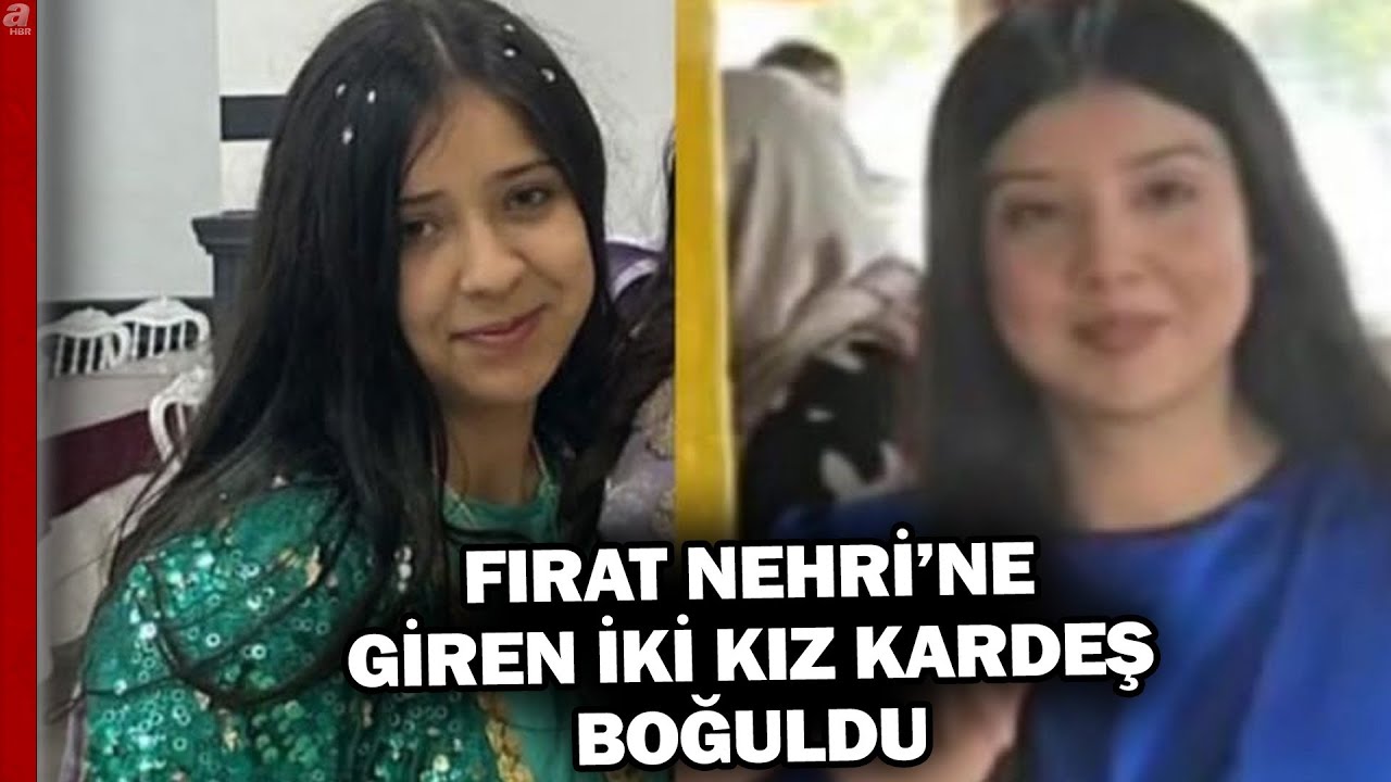 Fırat Nehri'ne Giren İki Kız Kardeş Boğuldu! | A Haber