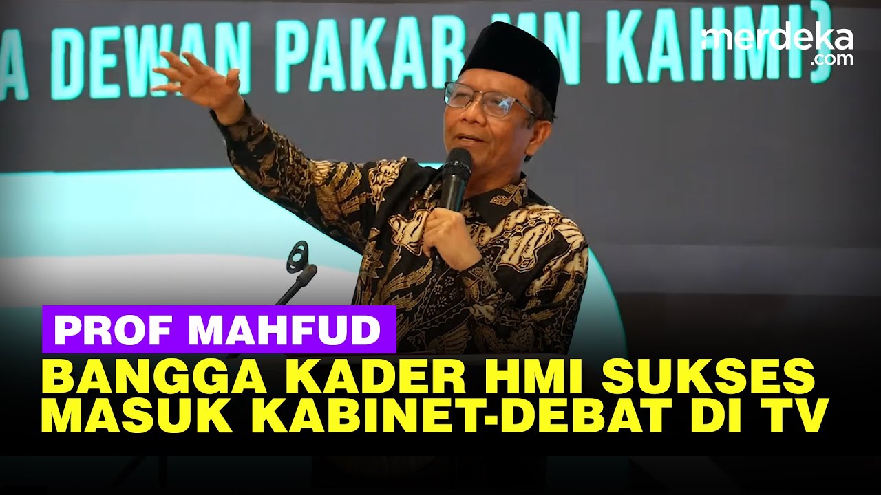 Mahfud Bangga Kader HMI Sukses: Banyak di Kabinet, Ada Juga yang Suka Ngeyel Debat di TV