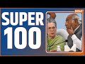 Super 100: Congress CEC Meeting | Akhilesh Yadav | ST Hasan | Uddhav Thackeray | Arvind Kejriwal