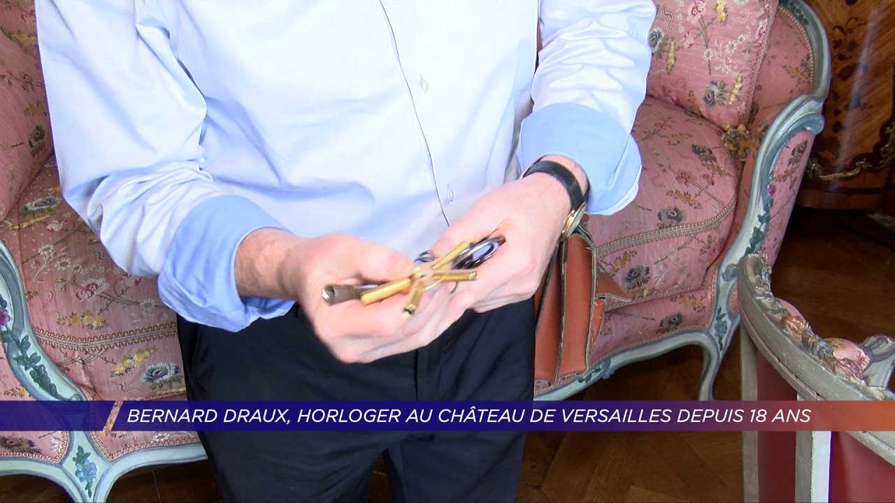Yvelines | Bernard Draux, horloger au château de Versailles depuis 18 ans