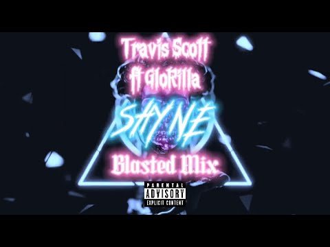 Travis Scott ft GloRilla - SHYNE (Blasted Mix)