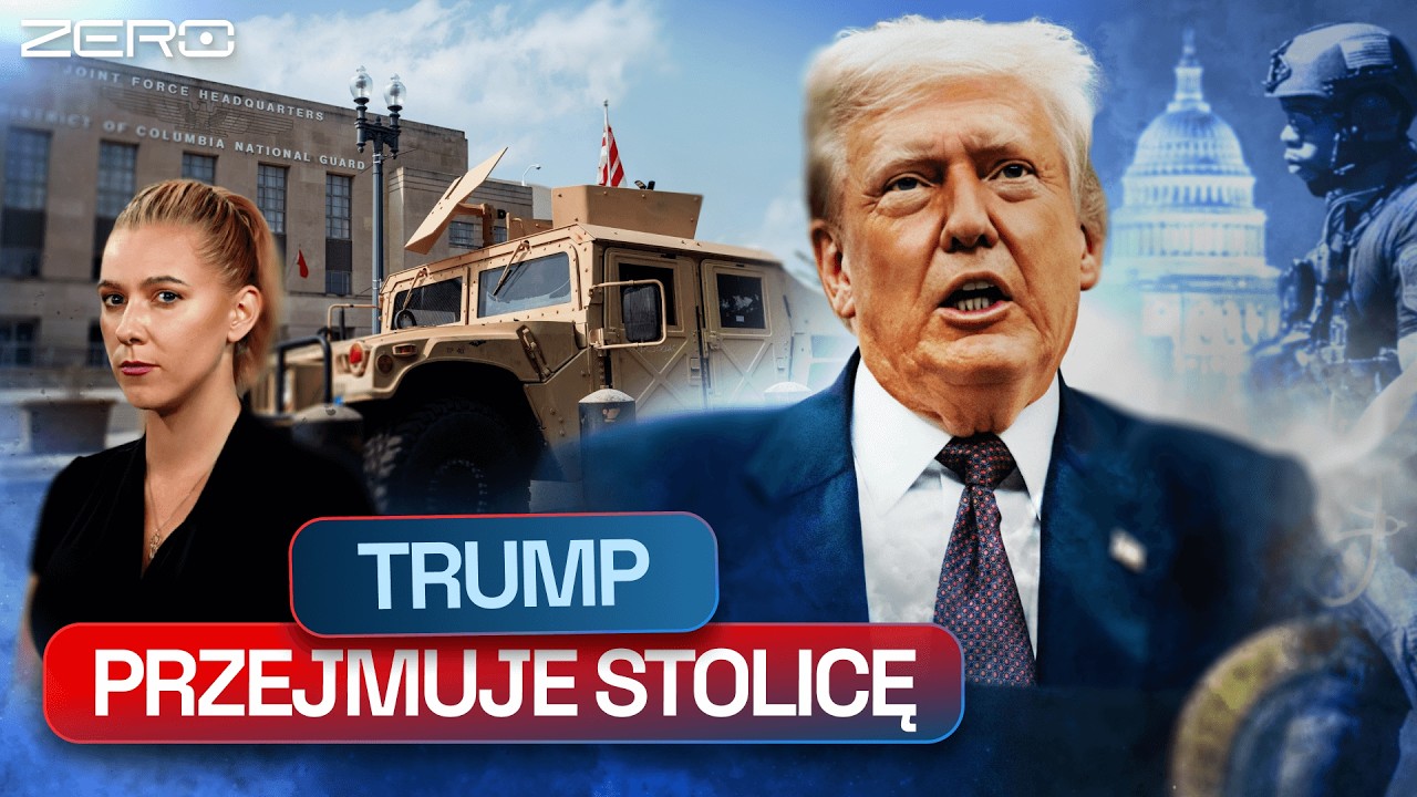TRUMP WYSYŁA GWARDIĘ NARODOWĄ NA ULICE WASZYNGTONU