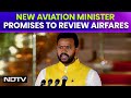 Modi Government | Will Review Airfares: New Aviation Minister Wants Air Travel Accessible To All