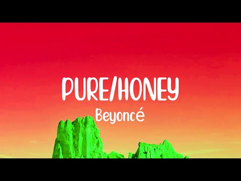 Beyoncé - PURE/HONEY (Lyrics)