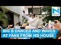 Big B dances, waves to fans at Jalsa