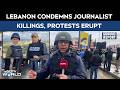 Lebanon Slams Killing Of Journalists In Israeli Strike, Protests Erupt | NDTV Ground Report